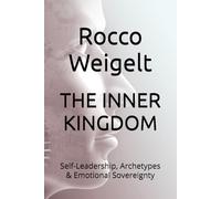 THE INNER KINGDOM: Self-Leadership, Archetypes & Emotional Sovereignty