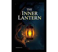 The Inner Lantern: Where Experience Means Nothing Without Inner Understanding