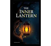 The Inner Lantern: Where Experience Means Nothing Without Inner Understanding