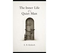 The Inner Life of a Quiet Man: Notes from Withdrawal, Dreams, and Living Without Applause