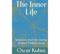 The Inner Life: Selections from the Journal of Henri-Frédéric Amiel