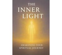 The Inner Light: Awakening Your Spiritual Journey