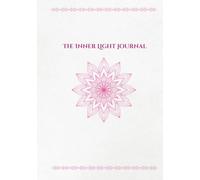 The Inner Light Journal: Reflect, Radiate, Renew | 7×10 Inch, 250 pages Dot Grid, Undated , Ample Space for Creative Expression- Writing , Doodling