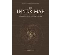 The Inner Map: A Guided Journal for Deep Self-Discovery (Guided Self-Examination Series)