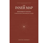 The Inner Map: Relationships & Connection: A Guided Journal for Understanding How You Relate (Guided Self-Examination Series)