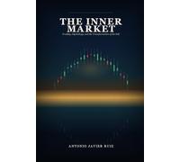 The Inner Market: Trading, Psychology, and the Transformation of the Self
