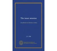 The inner mission: a handbook for Christian workers