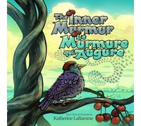 The Inner Murmur - Le Murmure qui Augure: An Illustrated Story About Integrity - English/French Bilingual (Fables Affable - USA)