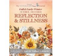 The Inner Naturalist Journal for Reflection and Stillness: Fall and Early Winter