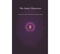The Inner Observess: A quiet place to sense and welcome what wants to unfold (That Day Trilogy)