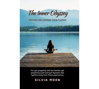 The Inner Odyssey: Revealing Hard Truths for Chaser Twin Flames (Twin Flame Chaser Guides)