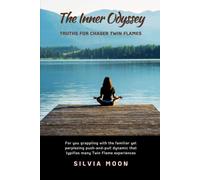The Inner Odyssey: Revealing Hard Truths for Chaser Twin Flames (Twin Flame Chaser Guides)