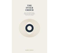 The Inner Order: Bringing Clarity to the Structure of Your Life (The Inner Clarity Series)