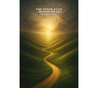The Inner Path: Beyond the Ego: 1 (Architecture of Responsibility)
