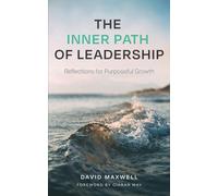 The Inner Path of Leadership: Reflections for Purposeful Growth
