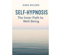 The Inner Path to Well-Being: A Practical Guide to Calm Your Mind and Transform Your Inner World