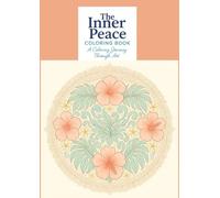 The Inner Peace Coloring Book: A Calming Journey Through Art