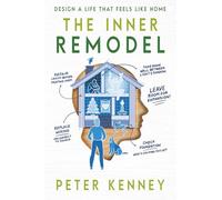 The Inner Remodel: Design A Life That Feels Like Home