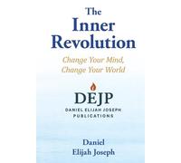 The Inner Revolution: Change Your Mind, Change Your World