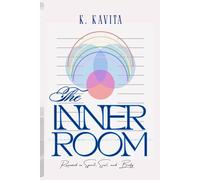 THE INNER ROOM: Renewed in Spirit, Soul, and Body