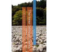 The Inner Seasons Series: Live the full circle of a human life, one inner season at a time.