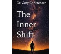 The Inner Shift: A Practical Guide To Personal Transformation