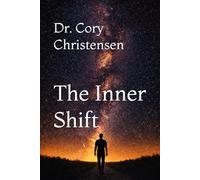 The Inner Shift: A Practical Guide To Personal Transformation