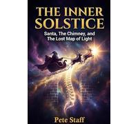 The Inner Solstice: Santa, The Chimney, and The Lost Map of Light
