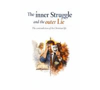 The inner struggle and the outer lie: The contradiction of the Christian live