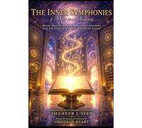 The Inner Symphonies: A 15-Part Arc of Awakening - Music Sheets, Philosophical Foundations and the Complete Arc of the Fifth Album