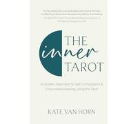 The Inner Tarot: How to Use the Tarot for Healing and Illuminating the Wisdom Within