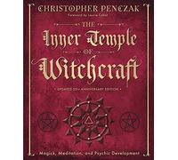The Inner Temple of Witchcraft: Magick, Meditation, and Psychic Development