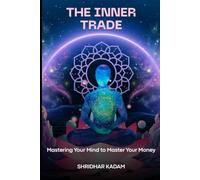 THE INNER TRADE: Mastering Your Mind to Master Your Money