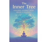 The Inner Tree: A Guided Journey with Brain Symphony