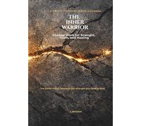 The Inner Warrior: Shadow Work for Strength, Truth, and Healing