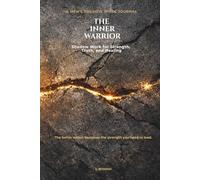 The Inner Warrior: Shadow Work for Strength, Truth, and Healing