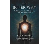 The Inner Way: Reclaim the Truth of Who You Are and Why You’re Here: 1 (The Conscious Life)