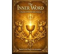 The Inner Word: A Manual for Practical Inner Alchemy