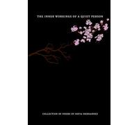 The Inner Workings of a Quiet Person: Collection of Poems