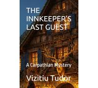 THE INNKEEPER’S LAST GUEST: A Carpathian Mystery
