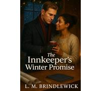 The Innkeeper's Winter Promise: A Clean & Wholesome Small-Town Romance of Second Chances and a Snowbound Secret