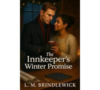 The Innkeeper's Winter Promise: A Clean & Wholesome Small-Town Romance of Second Chances and a Snowbound Secret