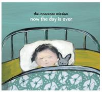 The Innocence Mission - Now the Day Is Over