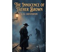 The Innocence of Father Brown: The Father Brown Mysteries - Book 1
