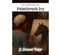 The Innocence of Paintbrush Ivy