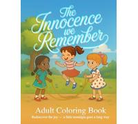 The Innocence We Remember: Adult Coloring Book