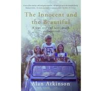 The Innocent and the Beautiful: A true story of love, death, and survival