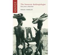 The Innocent Anthropologist: Notes from a Mud Hut