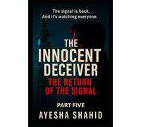 The Innocent Deceiver - The Return of the Signal-Part Five: What if the deadliest weapon... was your own brother?