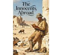 The Innocents Abroad: The Classic Edition